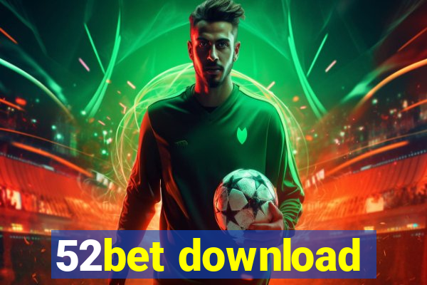 52bet download